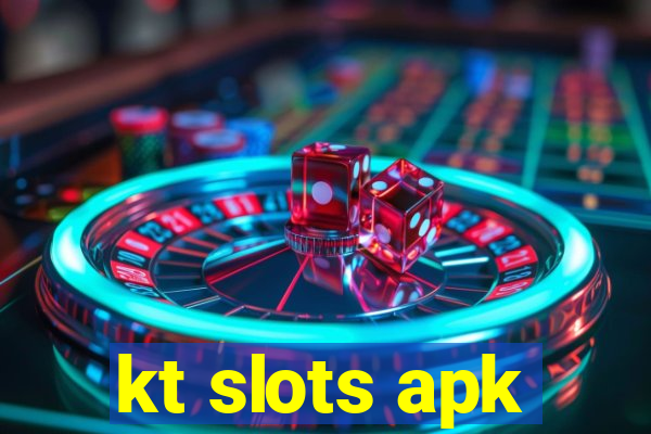 kt slots apk